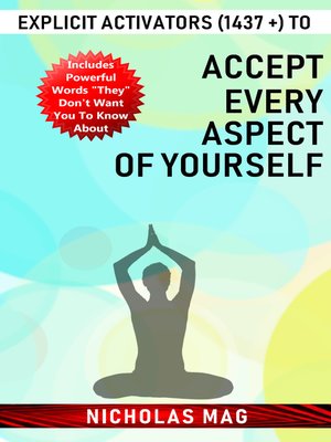 cover image of Explicit Activators (1437 +) to Accept Every Aspect of Yourself